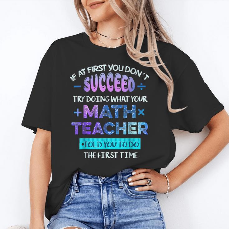 If At First You Don't Succeed Try Doing Your Math Teacher Women's T-Shirt