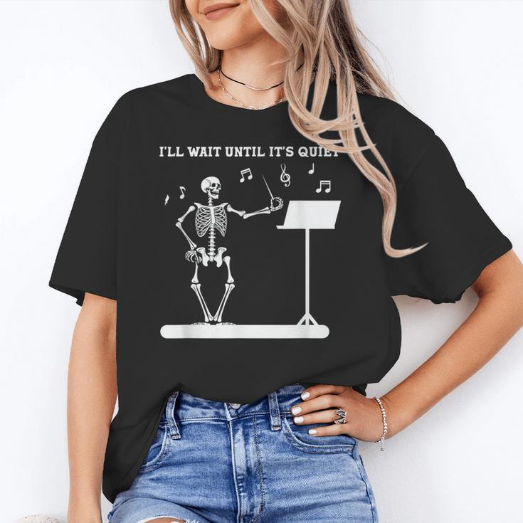 Funny Skeleton Music Teacher I'Ll Wait Until It's Quiet Women's T-Shirt