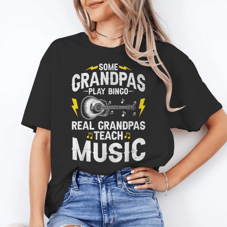 Some Grandpas Play Bingo Real Grandpas Teach Music Teacher Women's T-Shirt