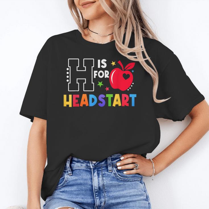 H Is For Head Start Teacher First Day Of School Tee Women's T-Shirt
