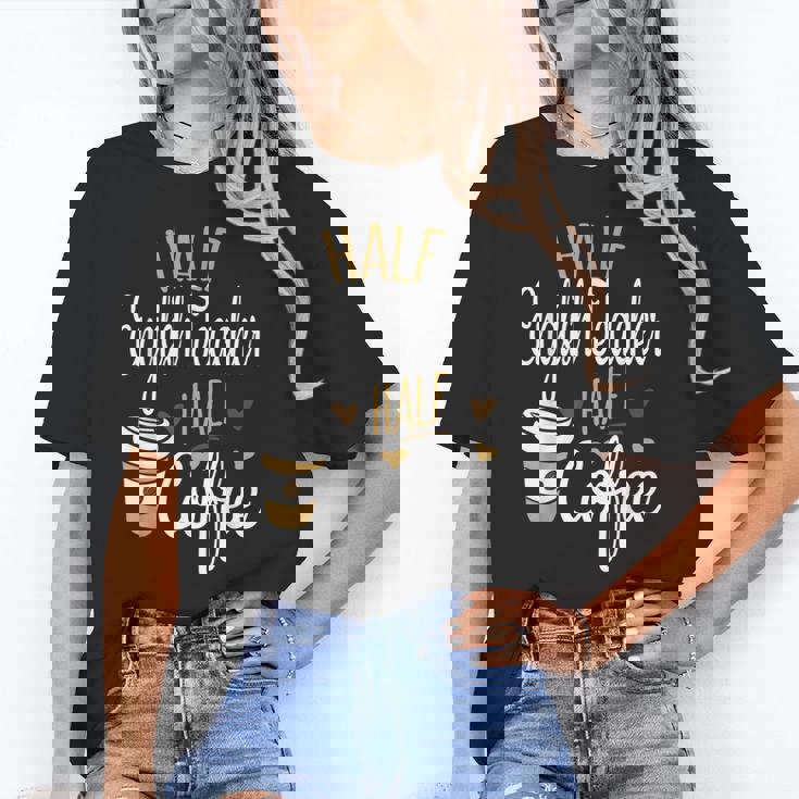 Half Coffee Half English Teacher English Teacher Men Women Women&#x27;s T-Shirt