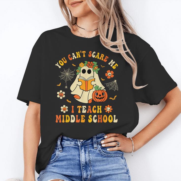 Halloween You Can't Scare Me I Teach Middle School Teacher Women's T-Shirt