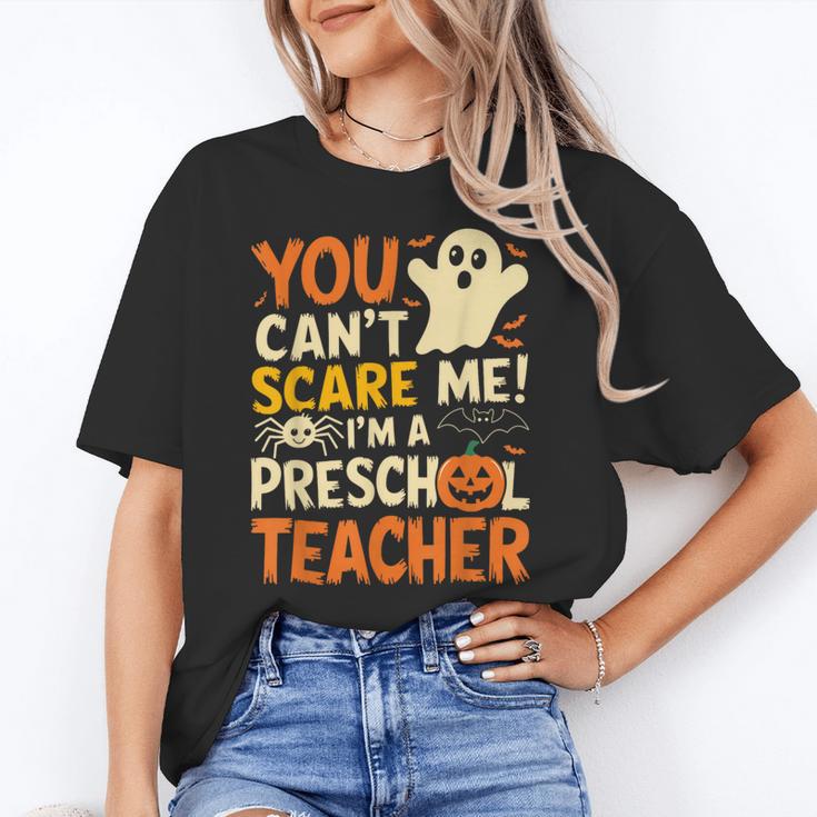 Halloween Preschool Teacher You Can't Scare Me Im A Teacher Women's T-Shirt