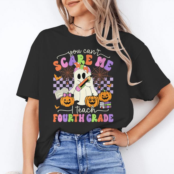 Halloween Teacher You Can't Scare Me I Teach Fourth Grade Women's T-Shirt