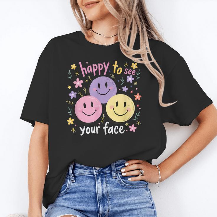 Happy To See Your Face Smile Face Teacher Back To School Women's T-Shirt