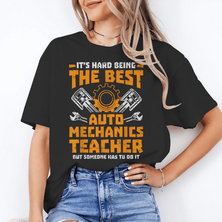 Hard Being The Best Auto Mechanics Teacher For Men Women Kids Women's T-Shirt