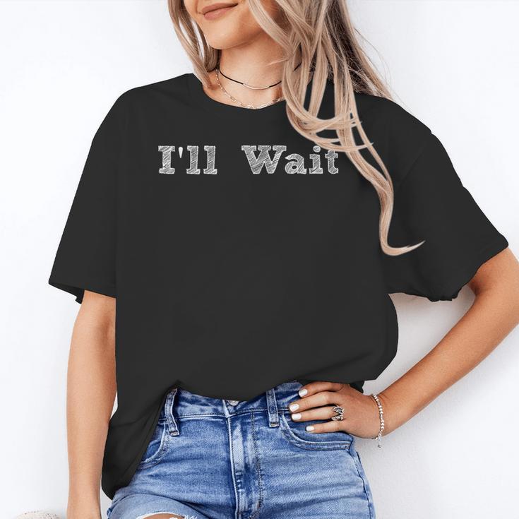 I'Ll Wait Teacher School Shirt Women's T-Shirt