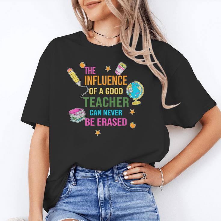 The Influence Of A Good Teacher Can Never Be Erased Quote Women's T-Shirt
