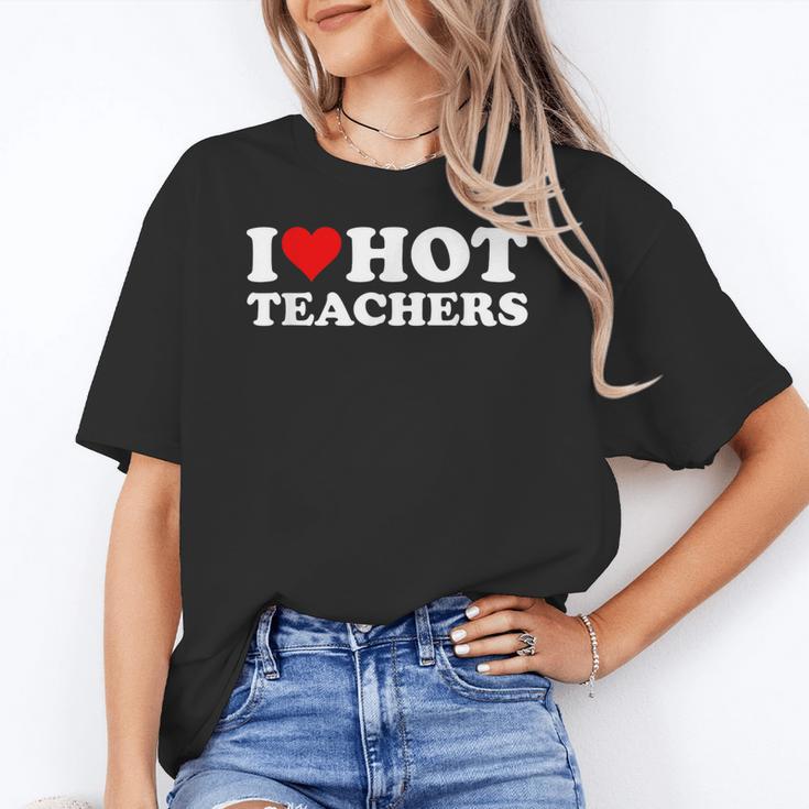I Love Hot Teachers Women's T-Shirt