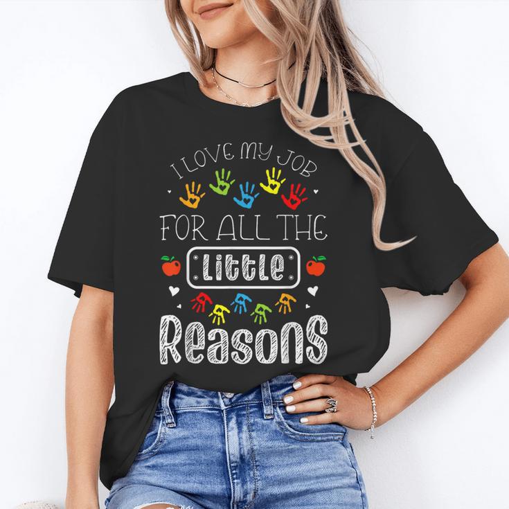 I Love My Job For All The Little Reasons Kid Daycare Teacher Women's T-Shirt