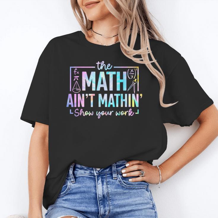 The Math Ain't Mathin Math Teacher Women's T-Shirt