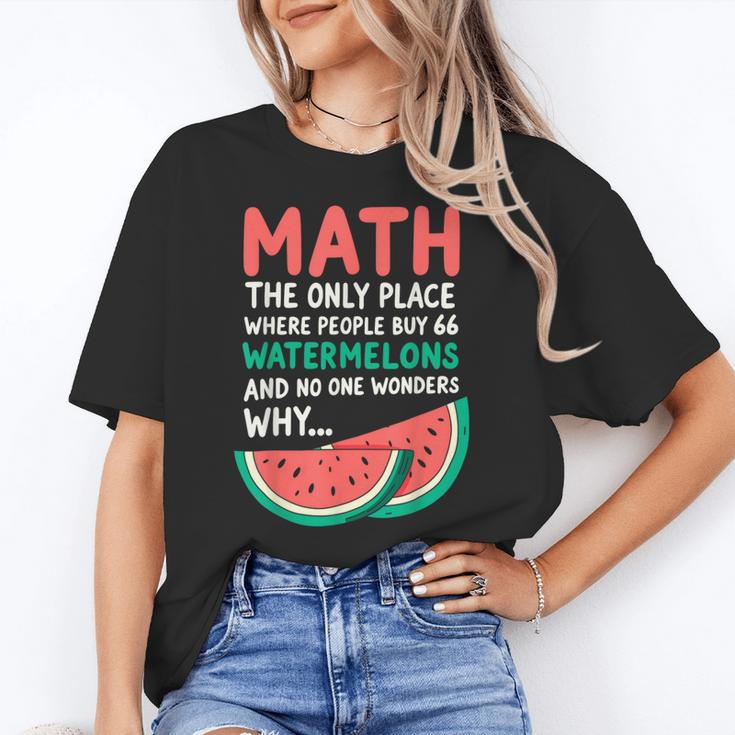 Math Only Place Where People Buy 66 Watermelons Teacher Joke Women's T-Shirt, trending gift Math Only Place Where People Buy 66 Watermelons Teacher Joke Women's T-Shirt, trending gift