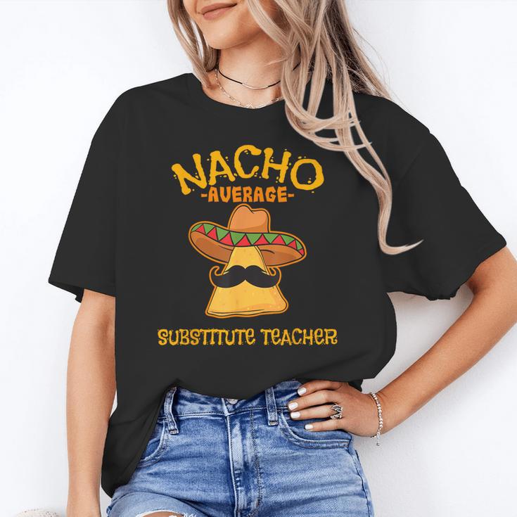 Nacho Average Substitute Teacher Mexican Cinco De Mayo Men Women Women's T-Shirt