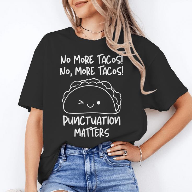 No More Tacos Punctuation Matters Taco English Teacher Women's T-Shirt