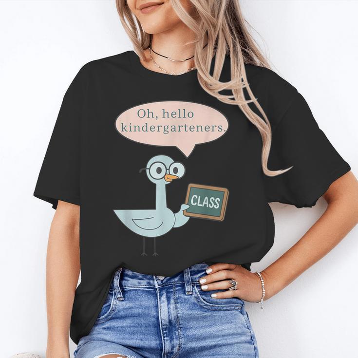 Oh Hello Kindergarteners Shirt Cute Pigeon Teacher Tee Women's T-Shirt