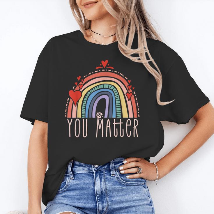 Pretty YOU MATTER Rainbow Positive Message Teachers Kids Women's T-Shirt