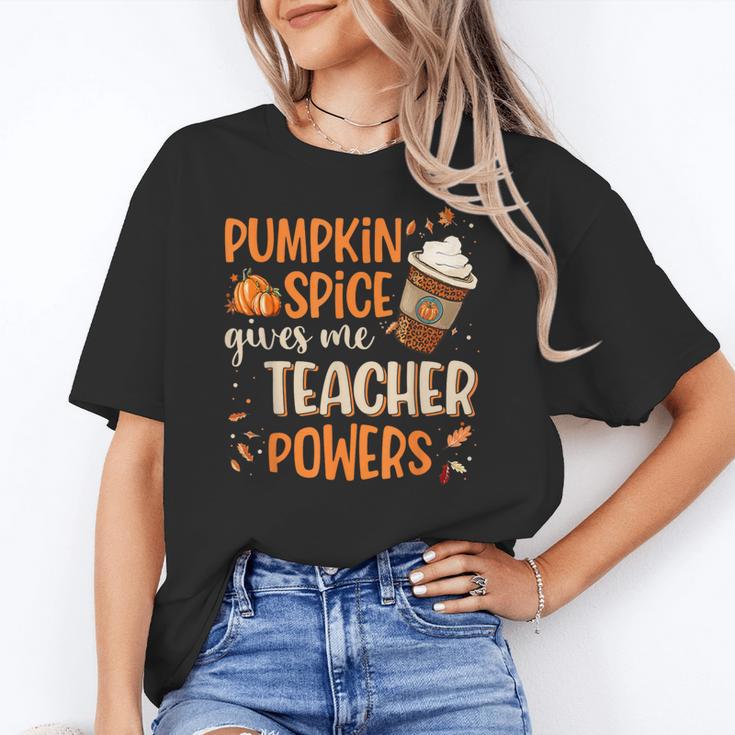 Pumpkin Spice Gives Me Teacher Powers Fall Thanksgiving Men Women Women's T-Shirt