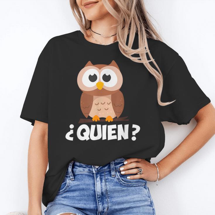 Quien Who Owl Spanish Teacher Women's T-Shirt