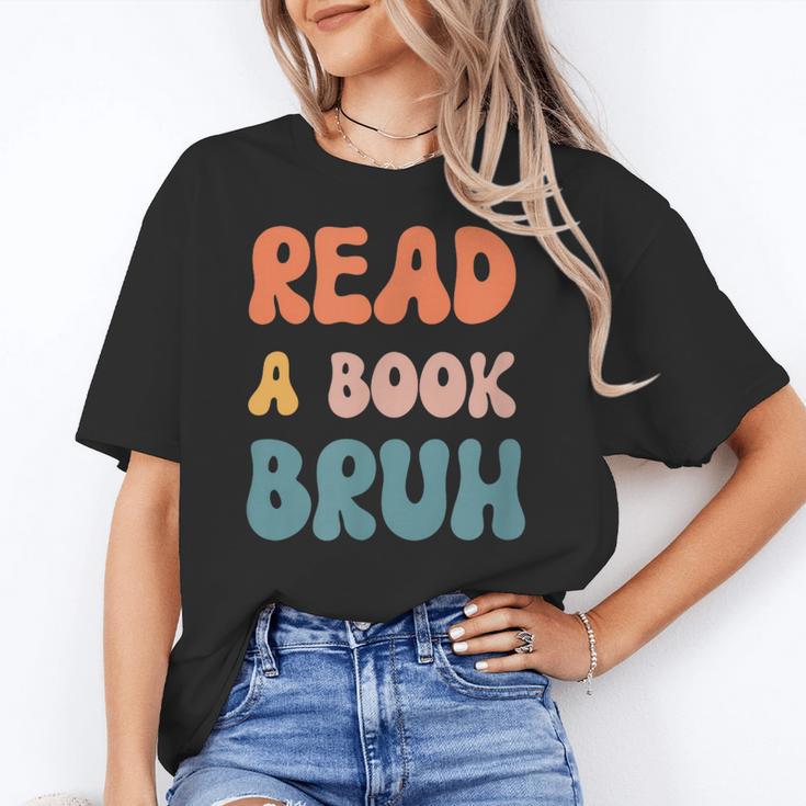 Read A Book Bruh English Teacher Reading Literature Women's T-Shirt