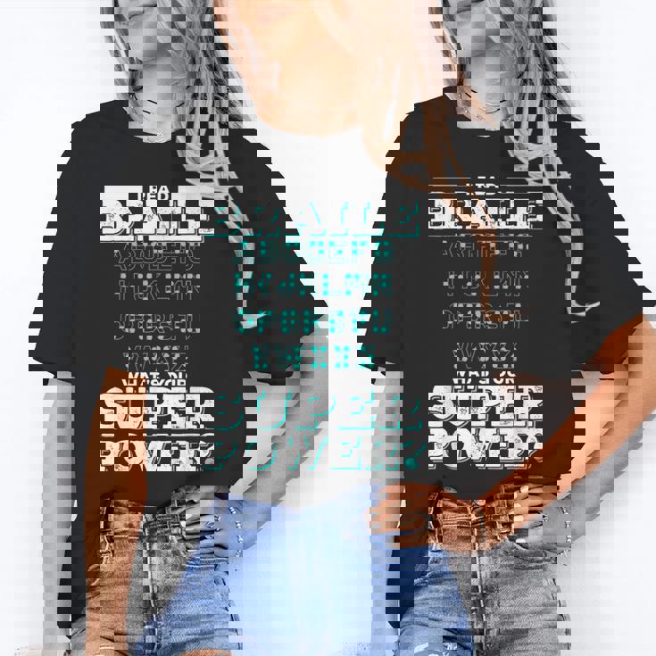 I Read Braille Tell Me Your Superpower Braille Teacher For Men Women Women&#x27;s T-Shirt