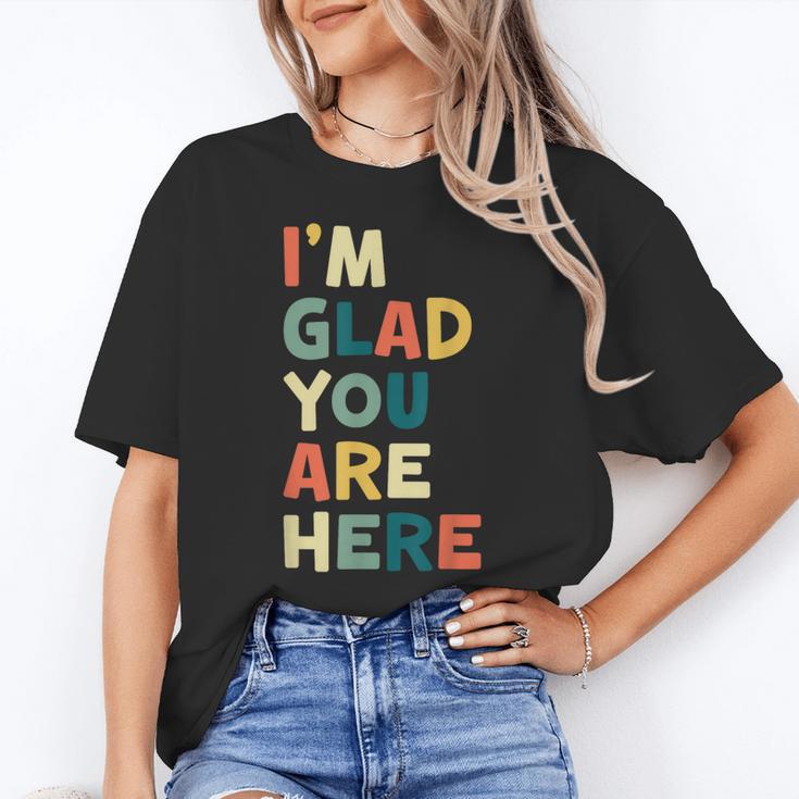 Retro I’m Glad You Are Here Women Men Teacher Women's T-Shirt