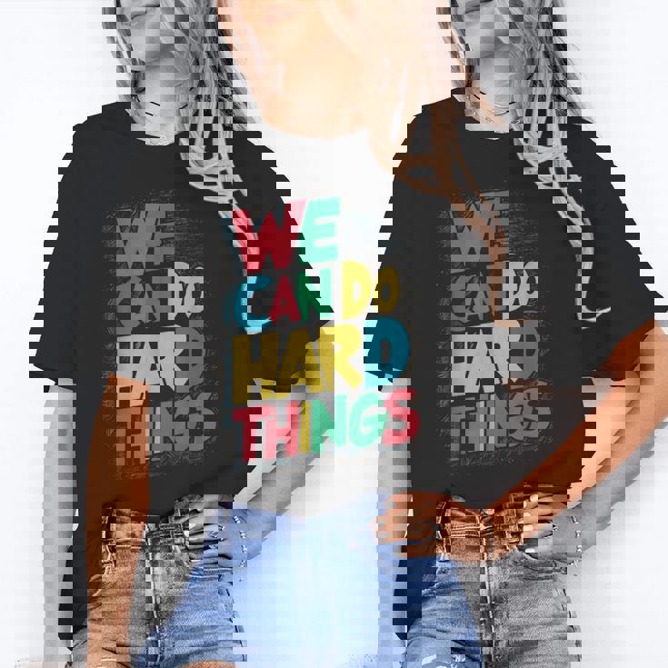 School Teachers Motivational Quote We Can Do Hard Things Men Women Kids Women&#x27;s T-Shirt