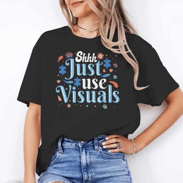 Shhh Just Use Visuals SPED Special Education Teacher Men Women Women's T-Shirt