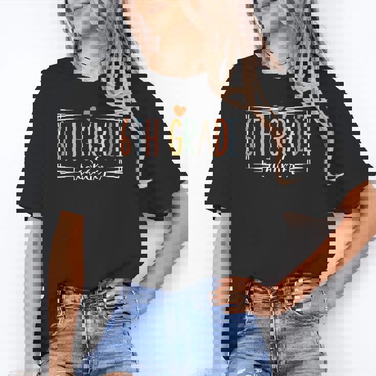 Sixth Grade Teacher 6th Grade Teachers Back To School For Men Women Kids Women&#x27;s T-Shirt