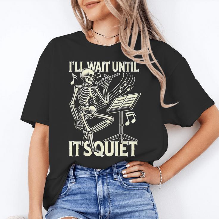 Skeleton Music Teacher I'Ll Wait Until It's Quiet Women's T-Shirt