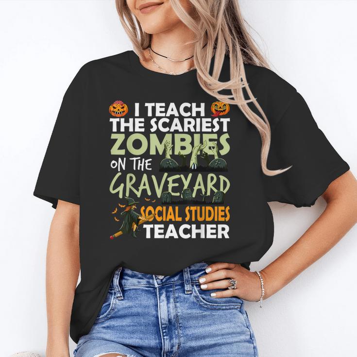 Social Studies Teacher Teach Scariest Zombies On Graveyard For Men Women Women's T-Shirt