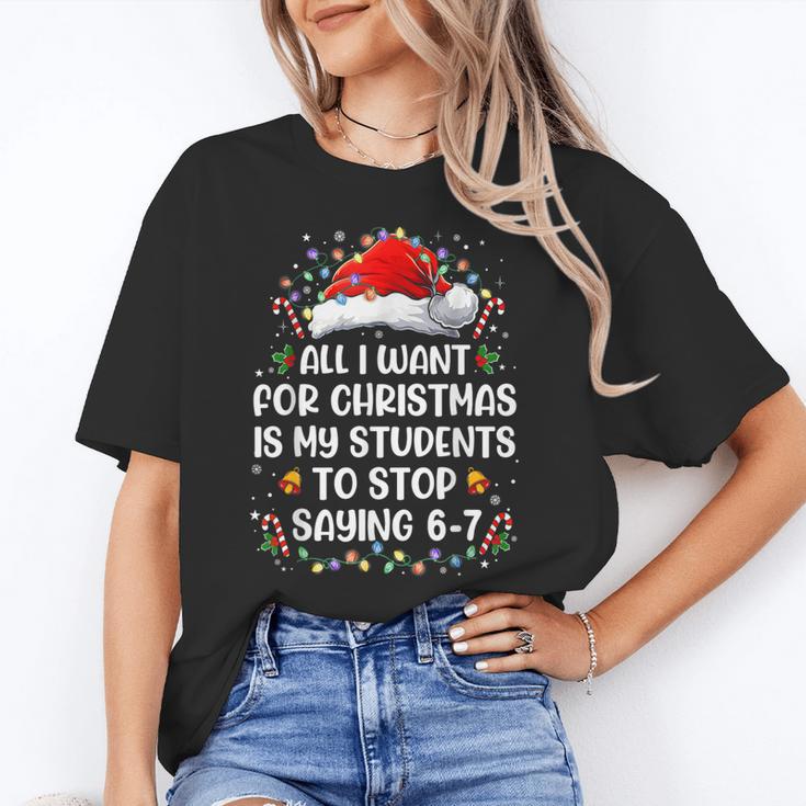 Stop Saying 6-7 Teacher Students 67 Christmas Meme 6 7 Women's T-Shirt