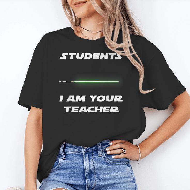 Students I Am Your Teacher T-Shirt Women's T-Shirt