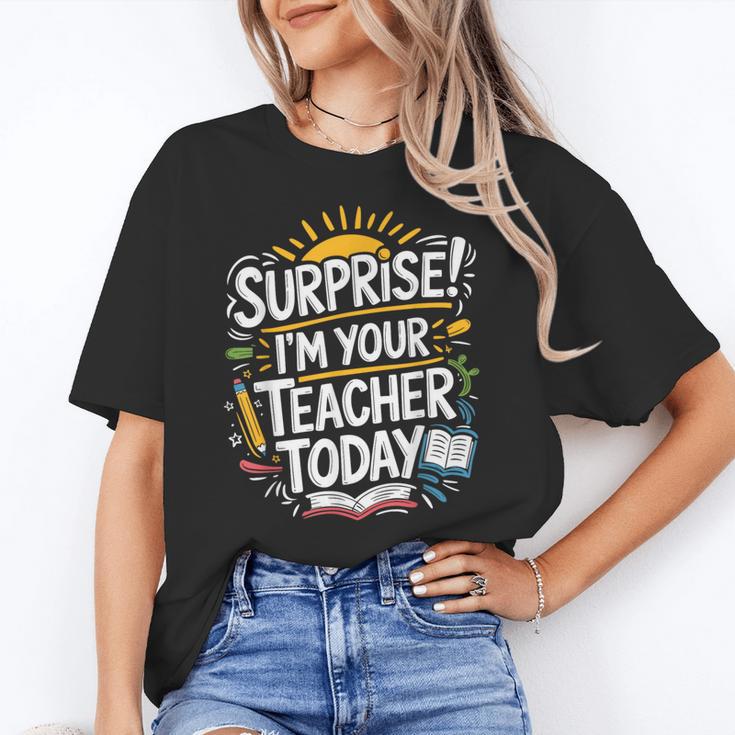 Surprise I'M Your Teacher Today Sub Substitute Teacher Women's T-Shirt