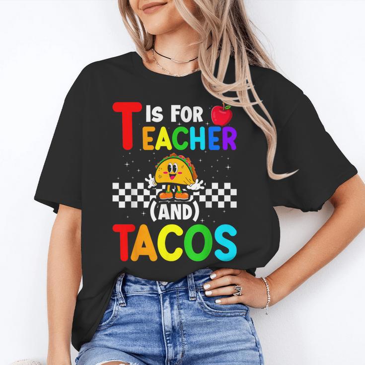 T Is For Teacher And Tacos For Teacher & Tacos Lovers Women's T-Shirt