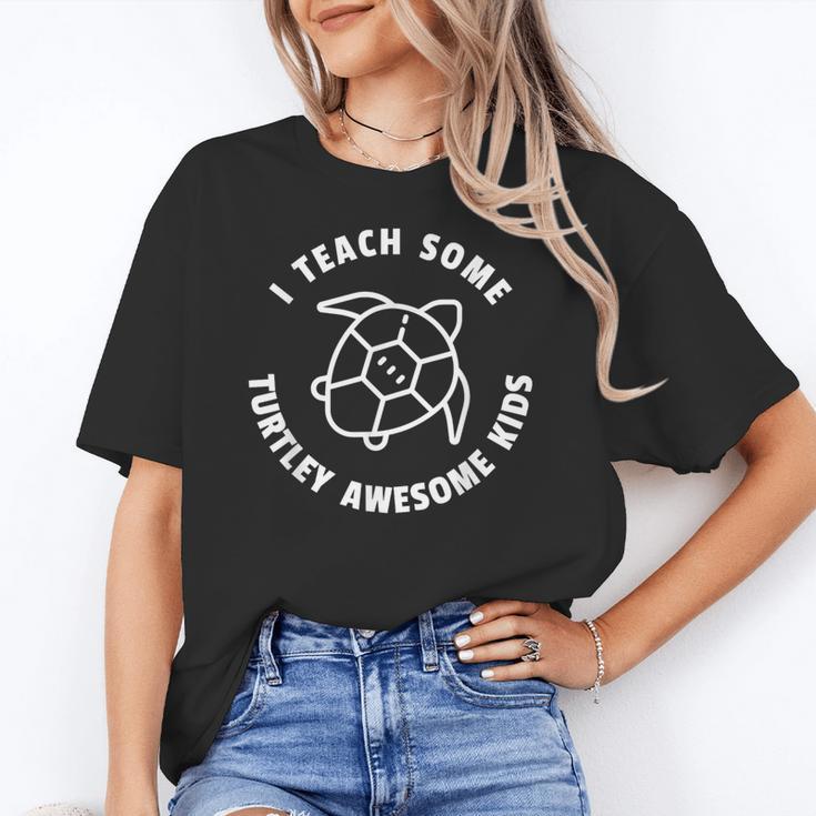 I Teach Some Turtley Awesome Kids Teacher Turtle Pun Women's T-Shirt