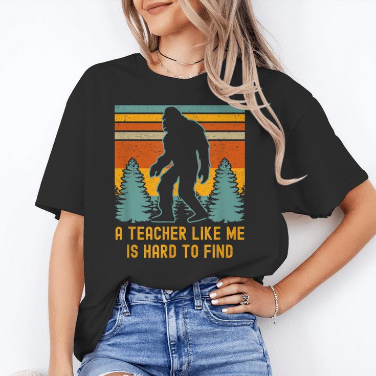 A Teacher Like Me Is Hard To Find Bigfoot Teacher Women's T-Shirt
