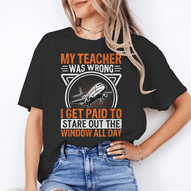 My Teacher Was Wrong I Get Paid To Stare Out The Window Women's T-Shirt