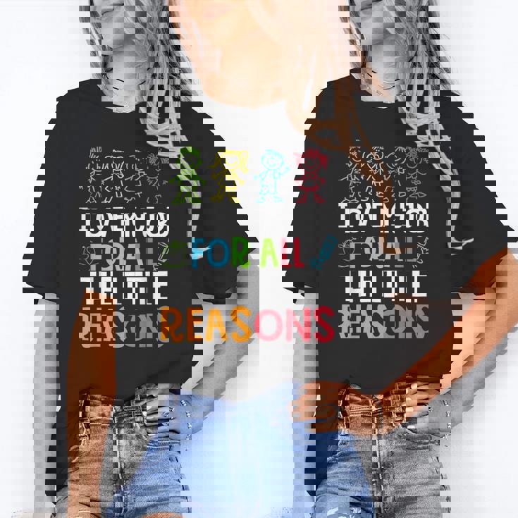 Teachers I Love My Job For All The Little Reasons Teacher Women&#x27;s T-Shirt