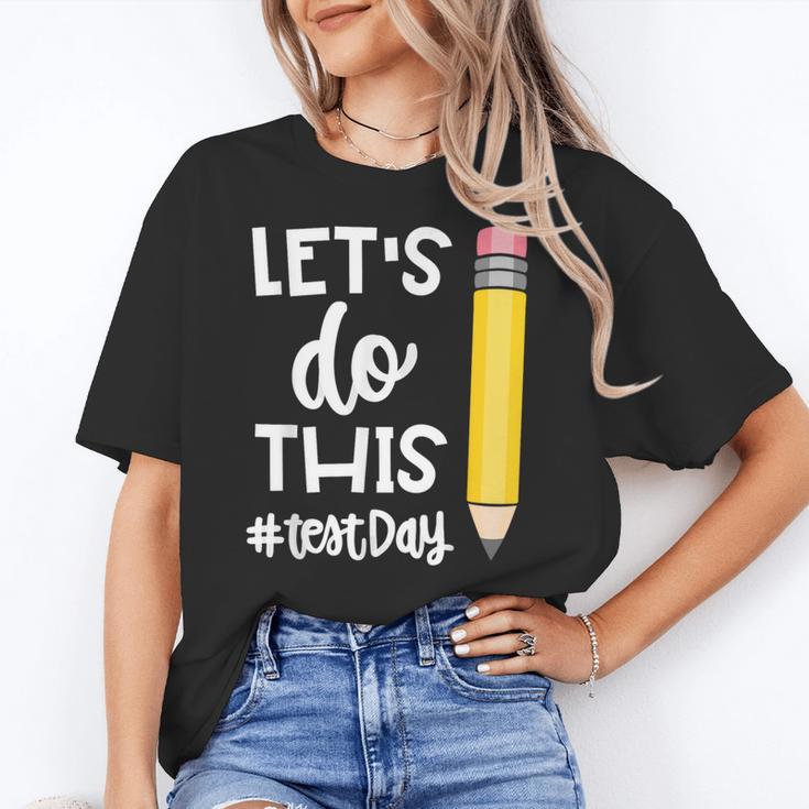 Lets Do This Test Day State Testing Teacher Motivational Women's T-Shirt