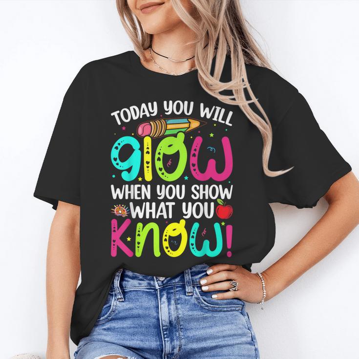 Today You Will Glow When You Show What You Know Teachers Day Women's T-Shirt