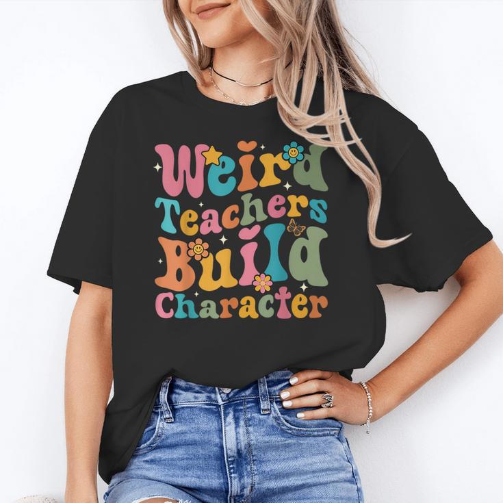 Vintage Teacher Sayings Weird Teachers Build Character For Men Women Women's T-Shirt