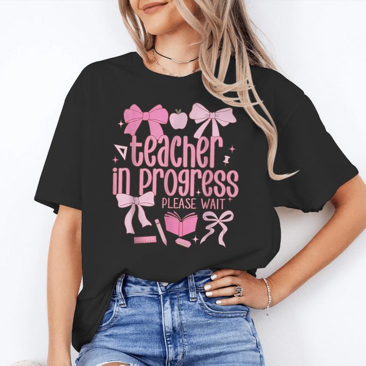 Women Teacher In Progress Coquette Pink Bow Future Teacher Women's T-Shirt