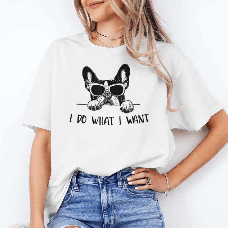 Boston Terrier Dog Owner I Do What I Want Pet Women's T-Shirt