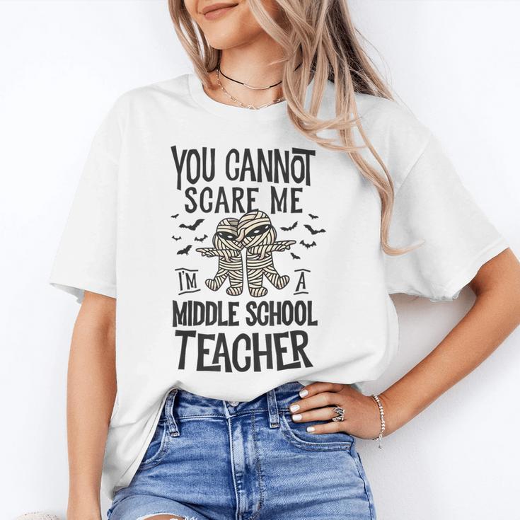 You Cannot Scare Me I'm A Middle School Teacher Halloween Women's T-Shirt