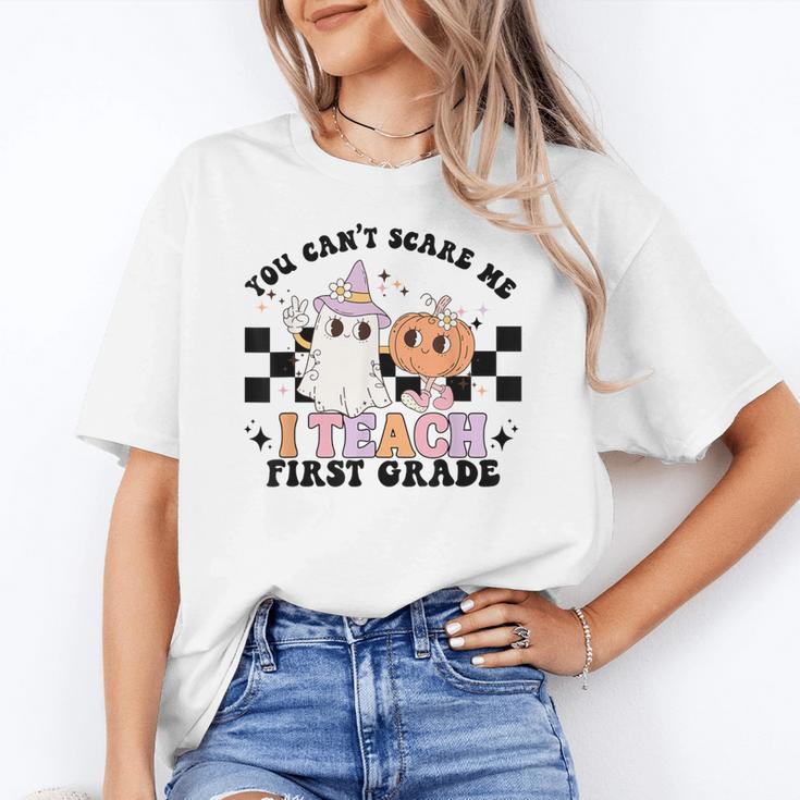 You Cant Scare Me I Teach First Grade Teacher Halloween Women's T-Shirt