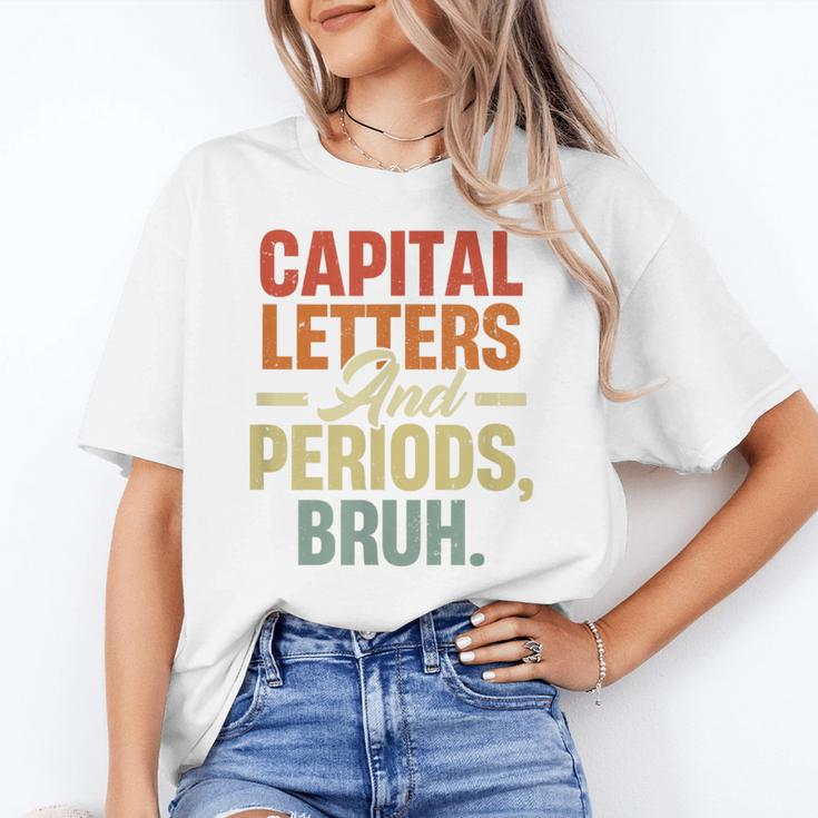 Capital Letters And Periods Bruh Teacher Grammar Kids Women's T-Shirt