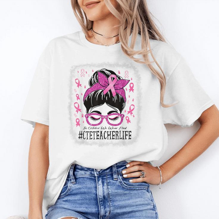 CTE Teacher In October We Wear Pink Breast Cancer Awareness Women's T-Shirt
