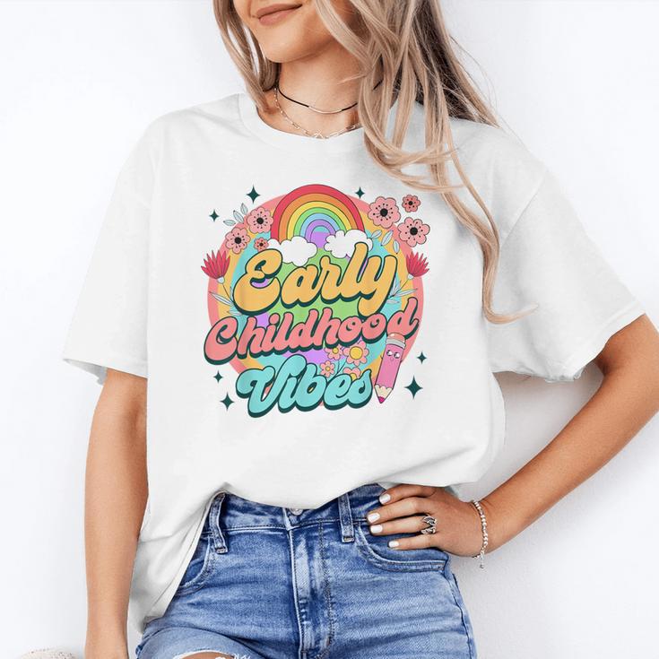 Daycare Teacher Daycare Provider Early Childhood Vibes Women's T-Shirt