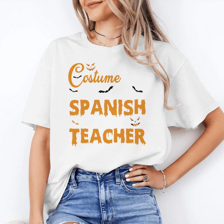 I Don't Need A Costume I'm A Spanish Teacher Halloween Women's T-Shirt