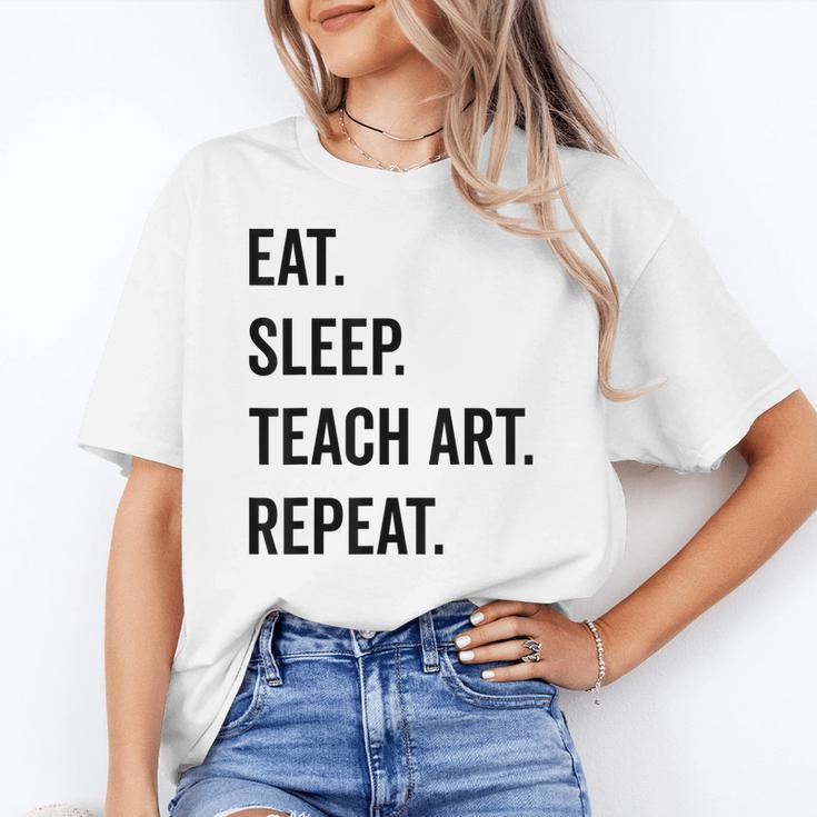 Eat Sleep Teach Art Repeat Teaching Art Teacher Women's T-Shirt